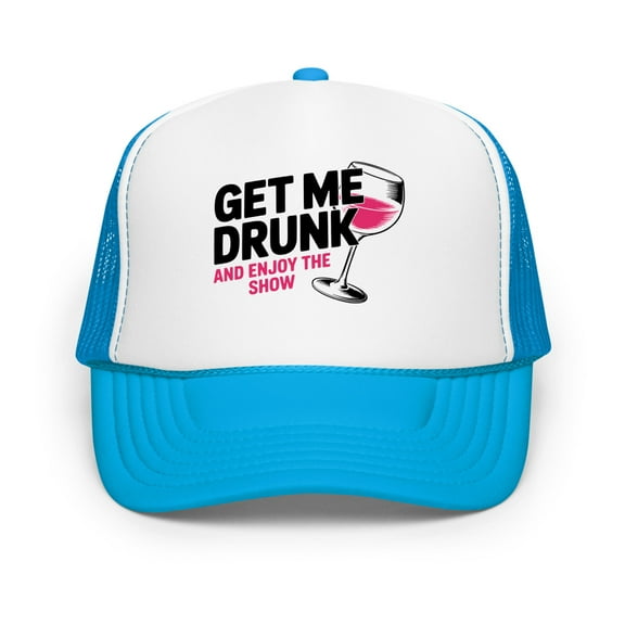 Get Me Drunk and Enjoy the Show Trucker Hat – Funny Patriotic Foam Mesh Snapback Cap – Pre-Curved Summer Party Hat for Men and Women (Blue / White / Blue)