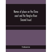 Names of places on the China coast and the Yangtze River (Second Issue) (Paperback)