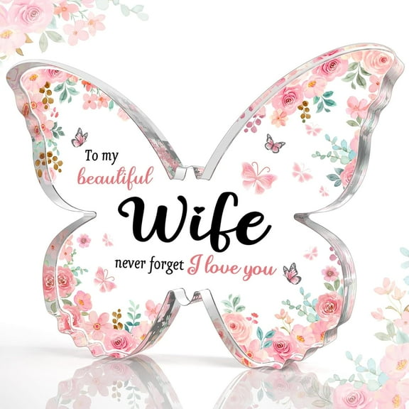 Gifts for wife, Best Wife Birthday Gift Ideas - 5x3.8x0.5 Inch Butterfly-Shaped Acrylic Plaque Keepsake - Mothers Day Gift, Christmas Gift, Valentines Day Gift, Anniversary Wedding Gift