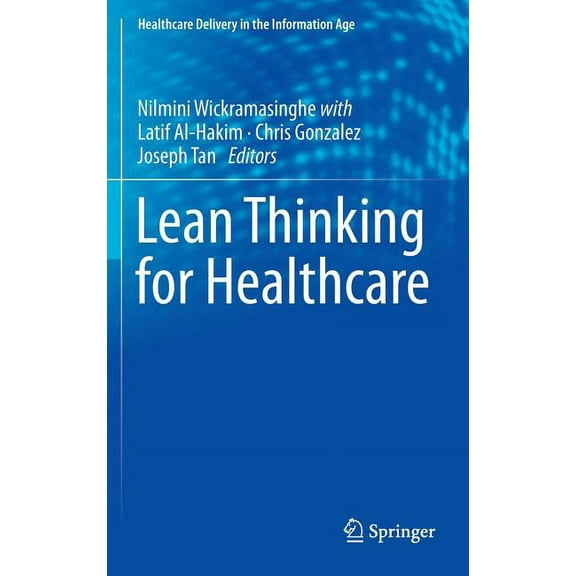 Healthcare Delivery in the Information A Lean Thinking for Healthcare, (Hardcover)