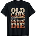 thumbnail image 2 of 100% Cotton Unisex Old Cars Never Die Classic Muscle Car Retro T-Shirt, 2 of 5