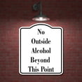 thumbnail image 2 of No Outside Alcohol Beyond This Point WB Aluminum Composite Sign 20''x24'', 2 of 8