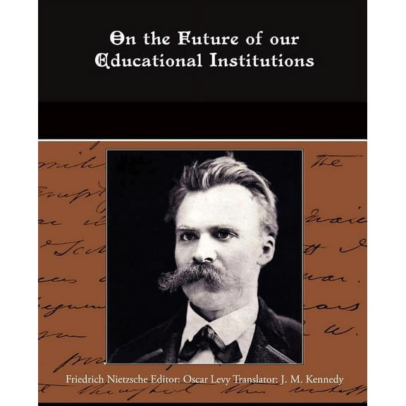 On the Future of our Educational Institutions, (Paperback)