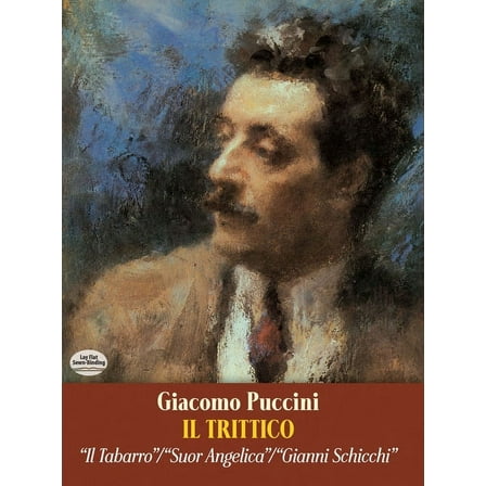 Dover Opera Scores Il Trittico in Full Score: Il Tabarro / Suor Angelica / Gianni Schicchi, (Paperback)