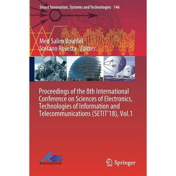 Smart Innovation, Systems and Technologi Proceedings of the 8th International Conference on Sciences of Electronics, Technologies of Information and Telecommunic, Book 146, (Paperback)