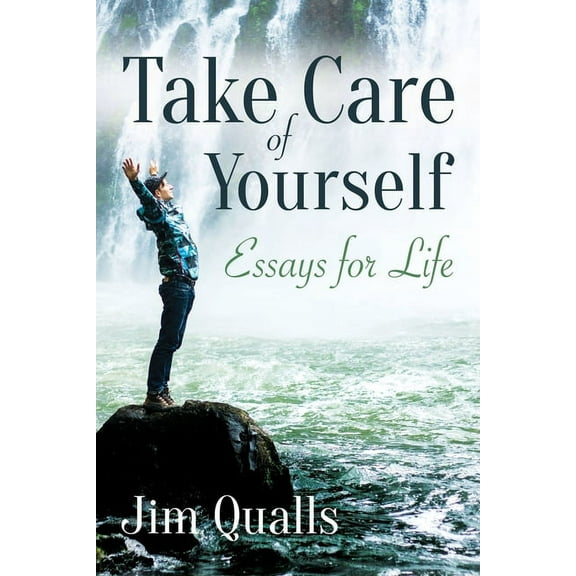 Take Care of Yourself: Essays for Life, (Paperback)