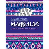 Animales marinos - Libro para colorear para niños : Magníficos Mandalas para los apasionados - Libro para colorear Adultos y niños Antiestrés y relajante (tiburón, pulpo, koi, delfín, cangrejo...) Regalo ideal para los amantes de los dibujos (Paperback)