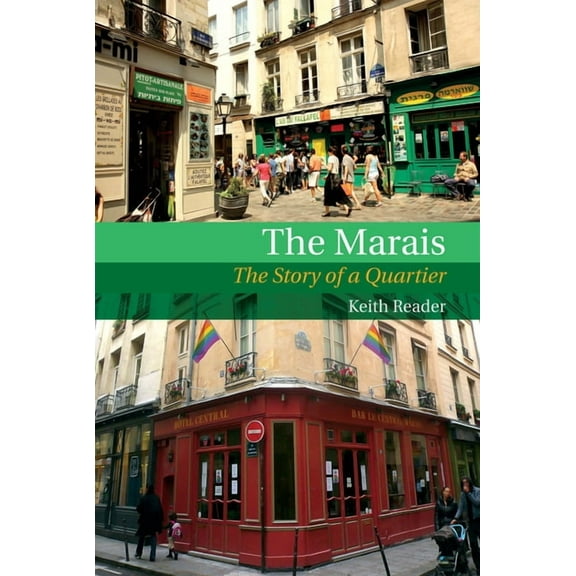 Contemporary French and Francophone Cult The Marais: The Story of a Quartier, Book 71, (Paperback)
