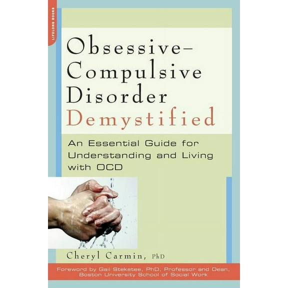 Demystified (Da Capo Press) Obsessive-Compulsive Disorder Demystified: An Essential Guide for Understanding and Living with OCD, (Paperback)