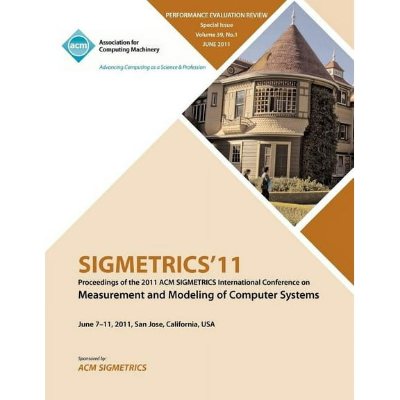 SIGMETRICS11 Proceedings of the ACM SIGMETRICS International Conference on Measurement and Modeling of Computer Systems (Paperback)
