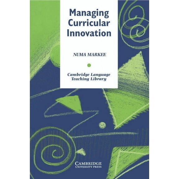 Cambridge Language Teaching Library Managing Curricular Innovation, (Paperback)