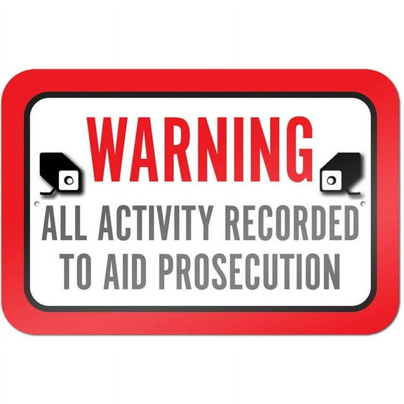Warning All Activity Recorded To Aid Prosecution Sign
