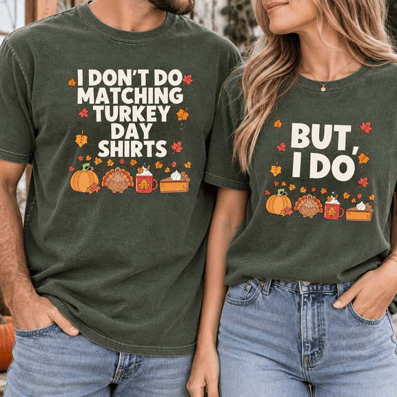 Thanksgiving I Don't Do Matching or But I Do Graphic Comfort Colors T-Shirt, Turkey Day Humor