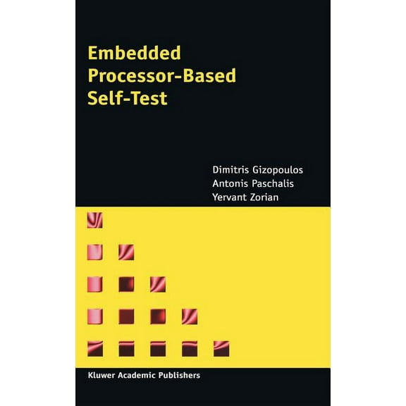 Frontiers in Electronic Testing Embedded Processor-Based Self-Test, Book 28, (Hardcover)