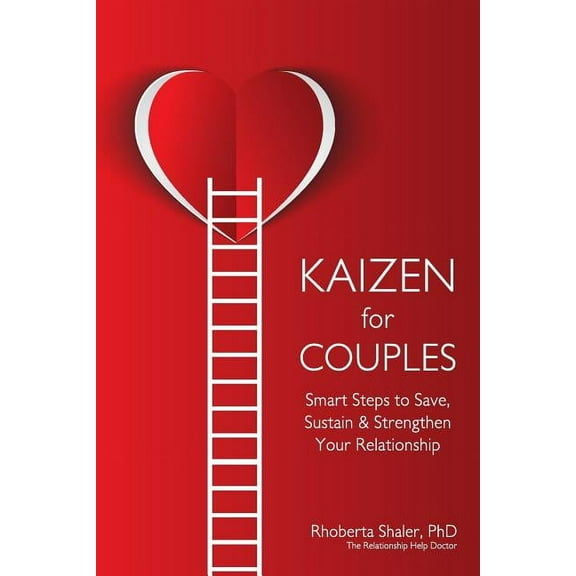 Kaizen for Couples: Smart Steps to Save, Sustain & Strengthen Your Relationship (Paperback)