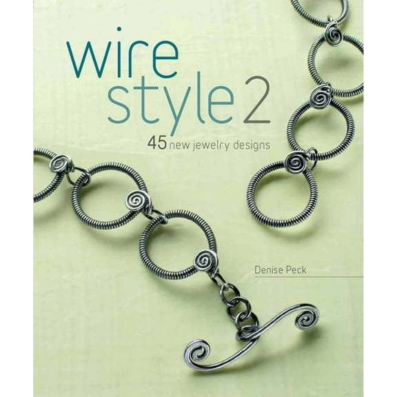 Wire Style 2 : 45 New Jewelry Designs