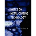 thumbnail image 1 of Pre-Owned Notes on Metal Coating Technology (Applied Engineering) (Paperback), 1 of 1