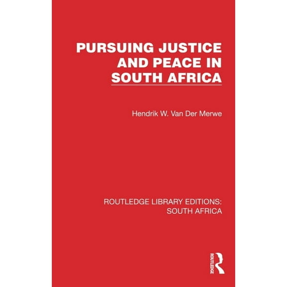Routledge Library Editions: South Africa Pursuing Justice and Peace in South Africa, (Hardcover)