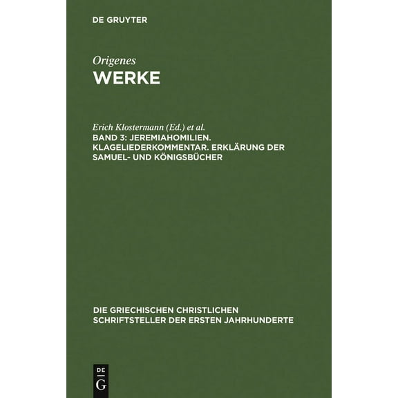 Die Griechischen Christlichen Schriftste Jeremiahomilien. Klageliederkommentar. ErklÃ¤rung Der Samuel- Und KÃ¶nigsbÃ¼cher, Book 6, (Hardcover)