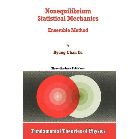 Fundamental Theories of Physics Nonequilibrium Statistical Mechanics: Ensemble Method, Book 93, (Paperback)