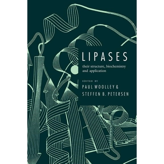 Lipases: Their Structure, Biochemistry and Application, (Paperback)