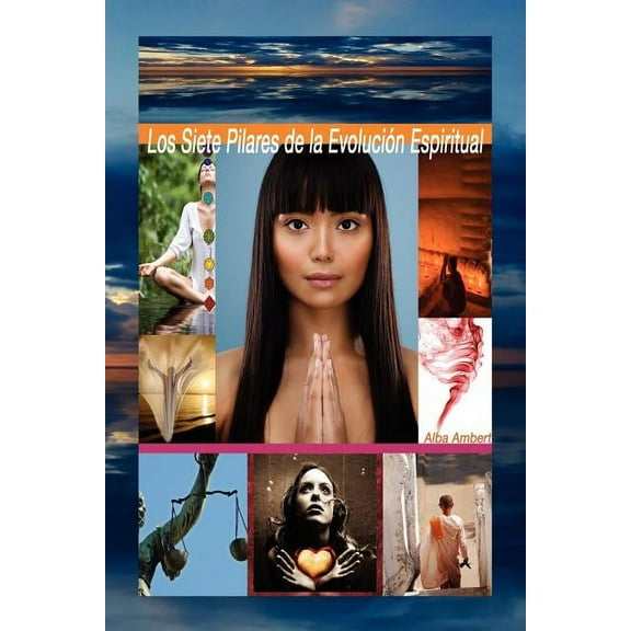 Los Siete Pilares de La Evolucion Espiritual (Paperback)
