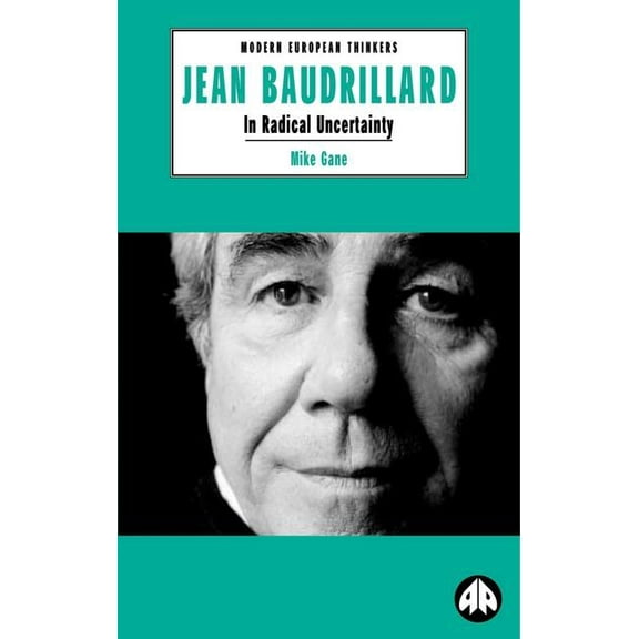 Jean Baudrillard: In Radical Uncertainty (Paperback)