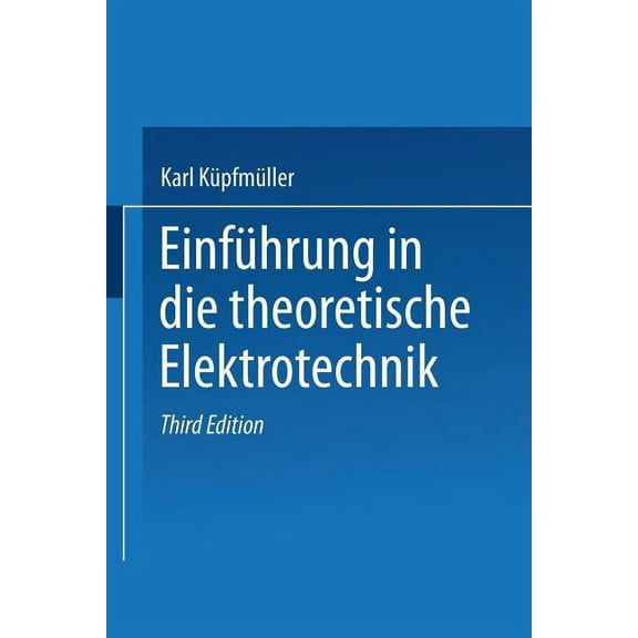 EinfÃ¼hrung in Die Theoretische Elektrotechnik, (Paperback)