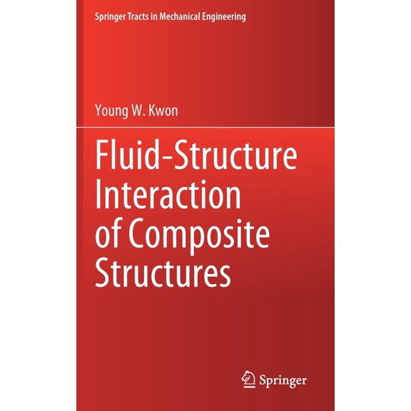 Springer Tracts in Mechanical Engineerin Fluid-Structure Interaction of Composite Structures, (Hardcover)