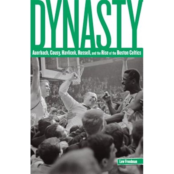 Pre-Owned Dynasty: Auerbach, Cousy, Havlicek, Russell, And The Rise Of The Boston Celtics (Paperback) 0762773561 9780762773565