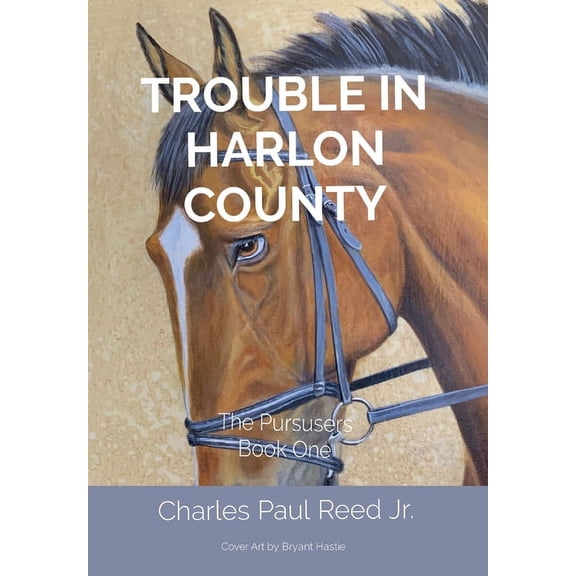 Trouble in Harlon County: The Pursusers Book One, (Hardcover)