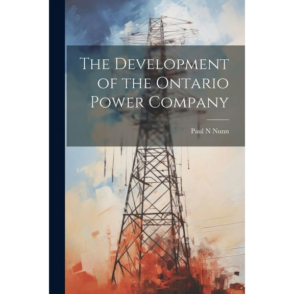 The Development of the Ontario Power Company (Paperback)