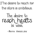 thumbnail image 1 of Vinyl Wall Decal: Maya Angelou Quote / Wall Decal & Sticker "Desire to reach for the stars...reach hearts is wise" 20"x20" [DS19], 1 of 4
