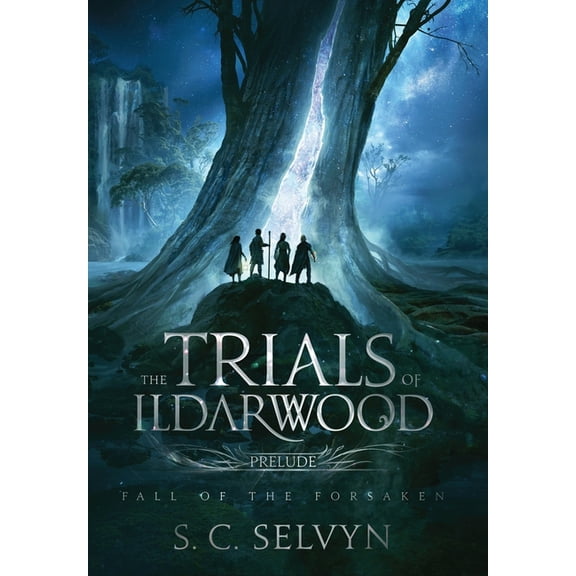 The Trials of Ildarwood: Fall of the Forsaken, (Hardcover)