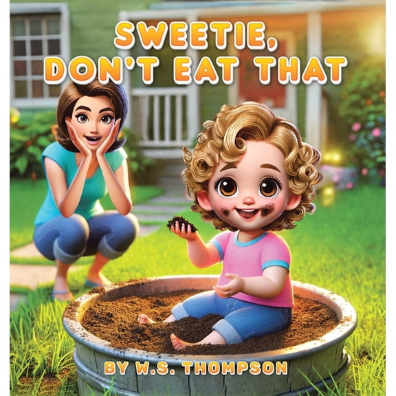 Sweetie, Don't Eat That, (Hardcover)