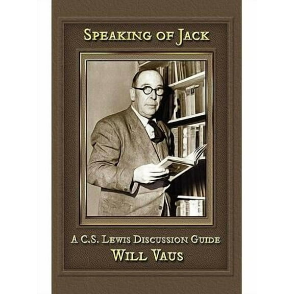 Speaking of Jack: A C. S. Lewis Discussion Guide (Paperback)
