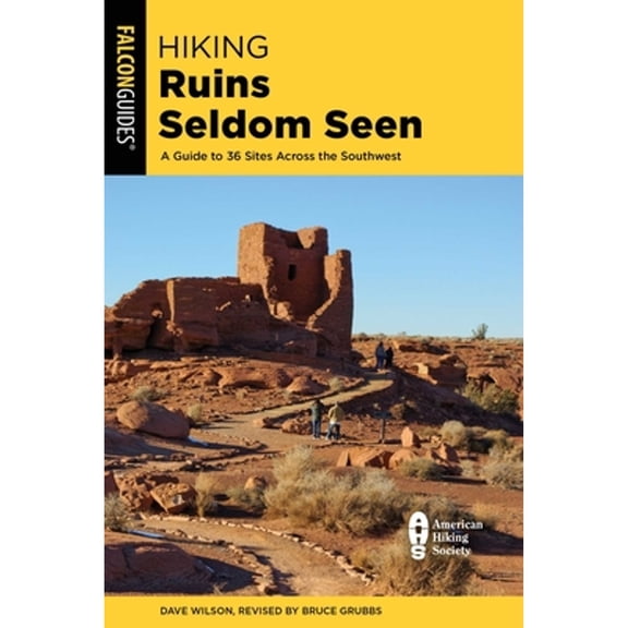 Pre-Owned Hiking Ruins Seldom Seen (Paperback) 1493067435 9781493067435