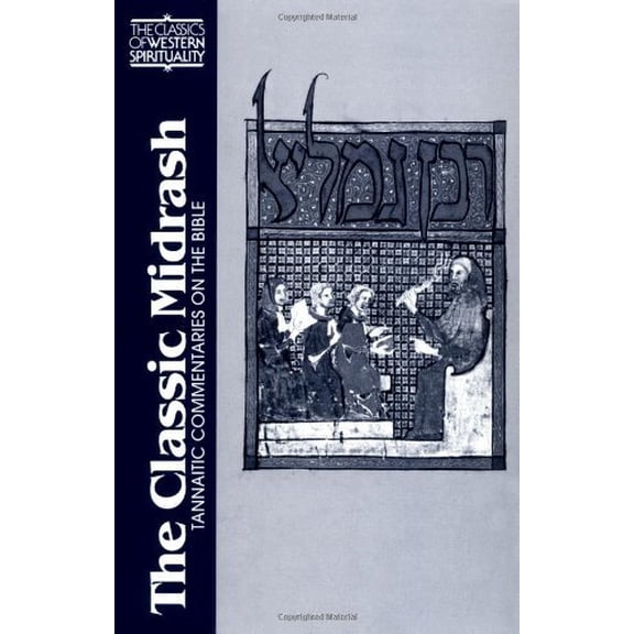 Pre-Owned The Classic Midrash: Tannaitic Commentaries on the Bible (Paperback) 0809135035 9780809135035
