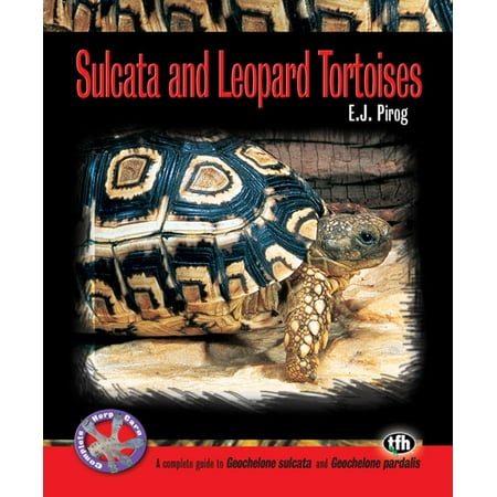 Sulcata and Leopard Tortoises (Complete Herp Care) - (Best Substrate For Sulcata Tortoise)
