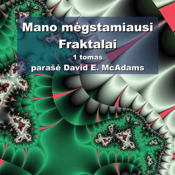 Matematines Knygos Vaikams Mano megstamiausi Fraktalai: 1 tomas, (Paperback)