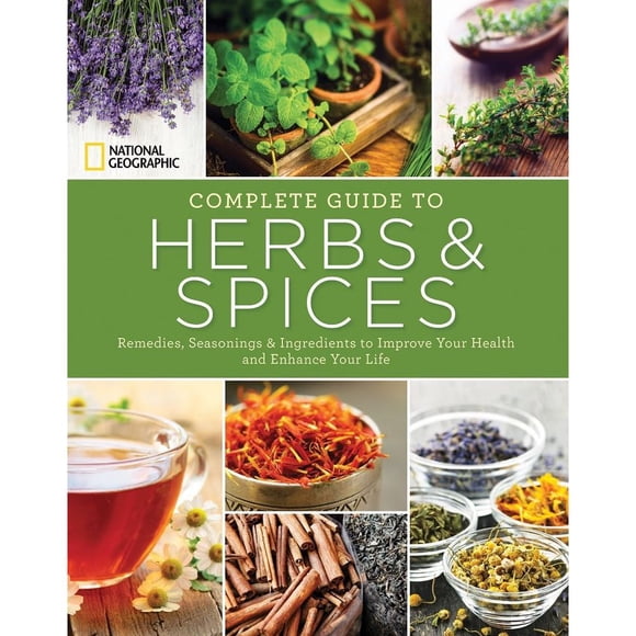 Libro National Geographic Complete Guide To Herbs And Spices: Remedies, Seasonings, And Ingredients To Imp Tapa Blanda, Autor Nancy J. Hajeski, Editorial National Geographic Society