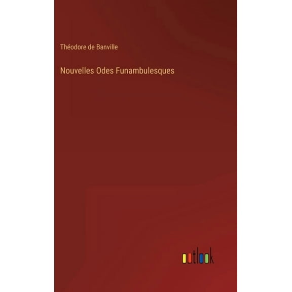 Nouvelles Odes Funambulesques (Hardcover)