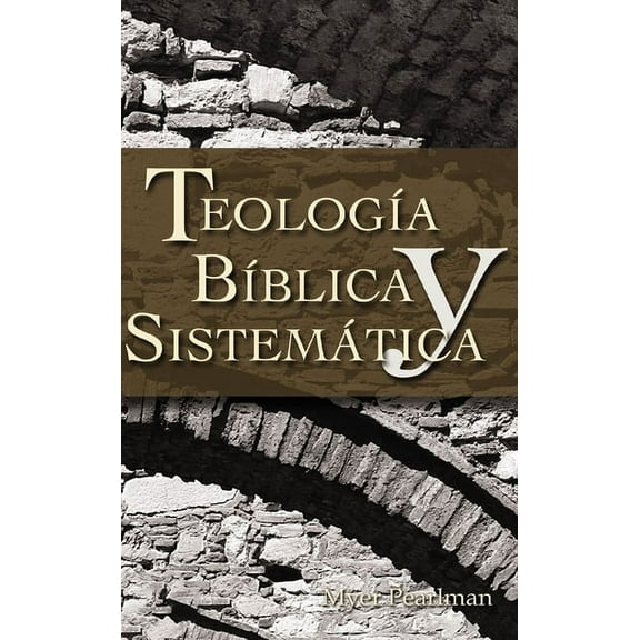 Thelogia Biblica y Sistematica, (Paperback)