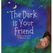 The Dark is Your Friend, (Hardcover)