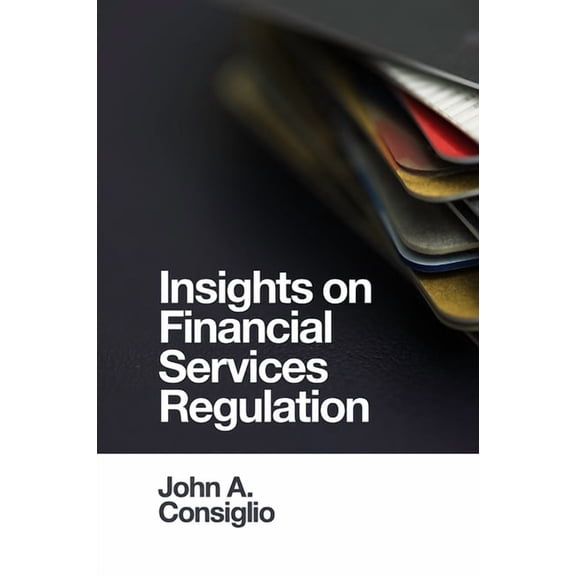 Insights on Financial Services Regulation, (Hardcover)