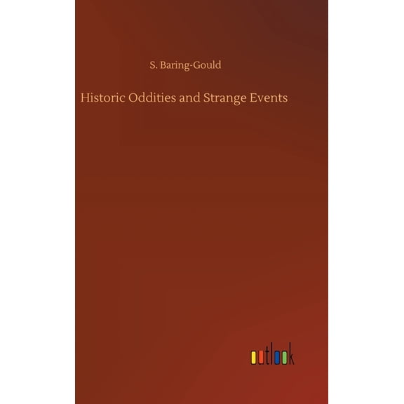 Historic Oddities and Strange Events (Hardcover)