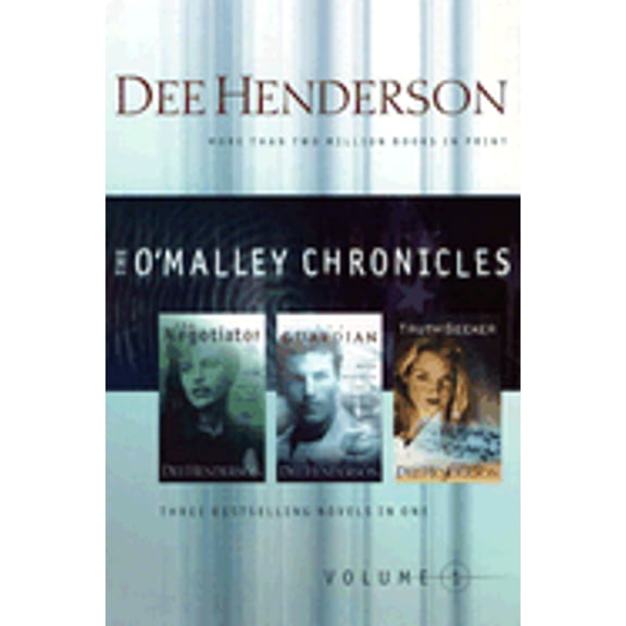 The O'Malley Chronicles: The Negotiator/The Guardian/The Truth Seeker (Hardcover) by Dee Henderson
