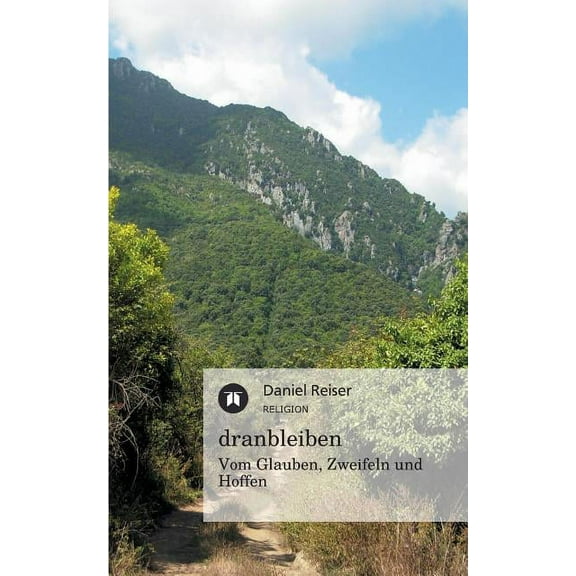 Dranbleiben - Vom Glauben, Zweifeln Und Hoffen (Paperback)