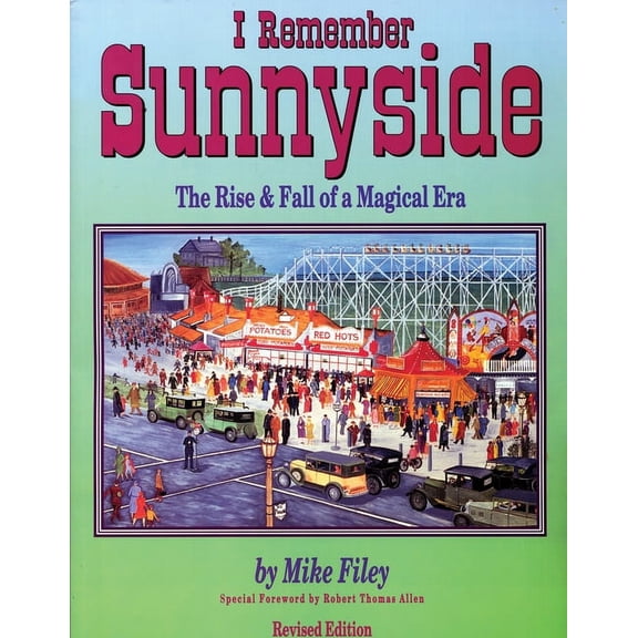 I Remember Sunnyside: The Rise & Fall of a Magical Era, (Paperback)