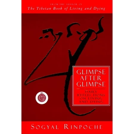Glimpse After Glimpse : Daily Reflections on Living and Dying